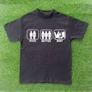 Good, Better, Best Tshirt